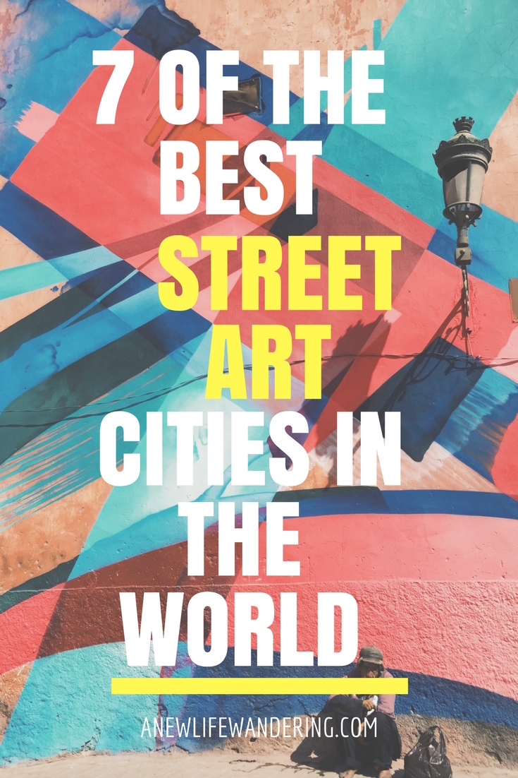 7 best street art cities in the world